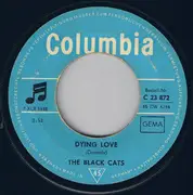7inch Vinyl Single - Black Cats - Dying Love / Watermelon Man