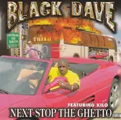 Black Dave - Next Stop the Ghetto