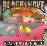 Black Dave - Next Stop the Ghetto