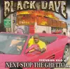 CD - Black Dave - Next Stop The Ghetto