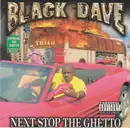 CD - Black Dave - Next Stop The Ghetto