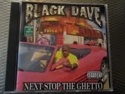 CD - Black Dave - Next Stop The Ghetto