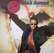 Black Diamond - Go With Love (Remix)