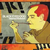 Black Eyed Dog - Distance Inbetween