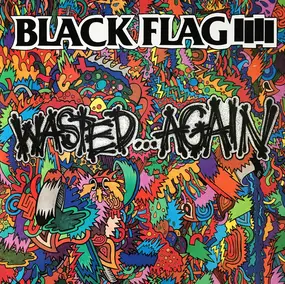 Black Flag - Wasted Again