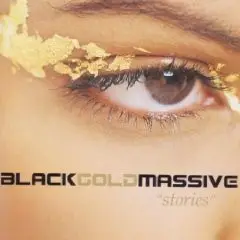 Black Gold Massive - Stories