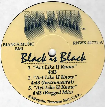 Black Is Black - Act Like U Know