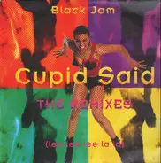 Black Jam - Cupid Said (The Remixes)