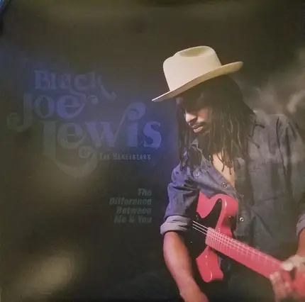 Black Joe Lewis & The Honeybears - The Difference Between Me & You