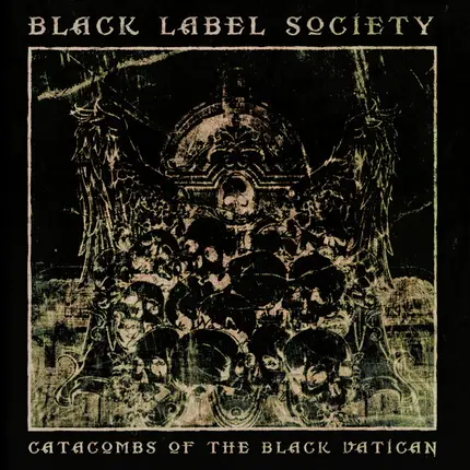 Black Label Society - Catacombs of the Black Vatican