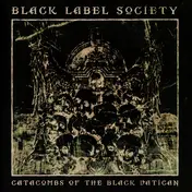 Black Label Society - Catacombs of the Black Vatican