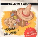7inch Vinyl Single - Black Lace - I Speaka Da Lingo / El Vino Collapso