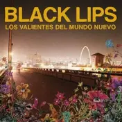 Black Lips - LOS VALIENTES DEL MUNDO