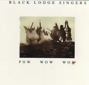 Black Lodge Singers - Pow Wow Wow