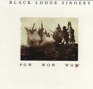 Black Lodge Singers - Pow Wow Wow