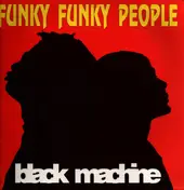 Black Machine - Funky Funky People