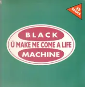 12inch Vinyl Single - Black Machine - Ü Make Me Come A Life