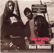 Black Maddness - Wild Brooklyn Bandits