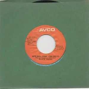 Black Magic - Hey Boy, Come And Get It