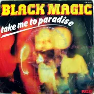 Black Magic - Take Me To Paradise