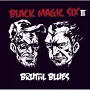 CD - Black Magic Six - Brutal Blues