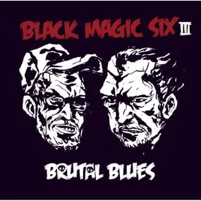 black magic six - BRUTAL BLUES