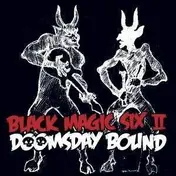 black magic six - Doomsday Bound