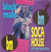 12inch Vinyl Single - Black Male - Soca House / Git On The Floor