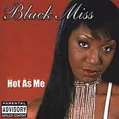 CD - Black Miss - Hot As Me