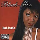Black Miss - Hot as Me