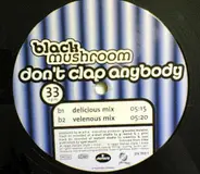 Black Mushroom - Don't Clap Anybody
