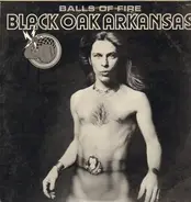 Black Oak Arkansas - Balls of Fire