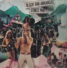 Black Oak Arkansas - Street Party