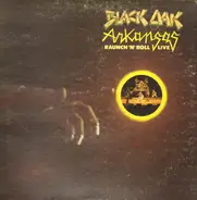 Black Oak Arkansas - Raunch 'N' Roll Live