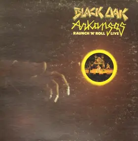 Black Oak Arkansas - Raunch 'N' Roll Live