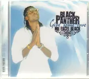 Black Panther - Give Some Love / Mr Excel Black