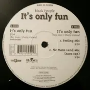 Black People - It's Only Fun