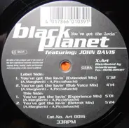 Black Planet Featuring John Davis - You've Got The Lovin'