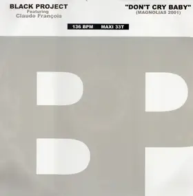 The Black Project - Don't Cry Baby (Magnolias 2001)