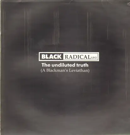 Black Radical MKII - The Undiluted Truth (A Blackman's Leviathan)