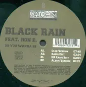 Black Rain - Do You Wanna Be