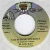 7inch Vinyl Single - Black Rat - Nah Behave Yourself