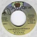 7inch Vinyl Single - Black Rat - Nah Behave Yourself