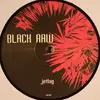 12inch Vinyl Single - Black Raw - Jetlag