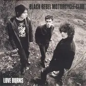 Black Rebel Motorcycle Club - Love Burns