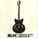 7inch Vinyl Single - Black Rebel Motorcycle Club - Weapon Of Choice / Need Some Air