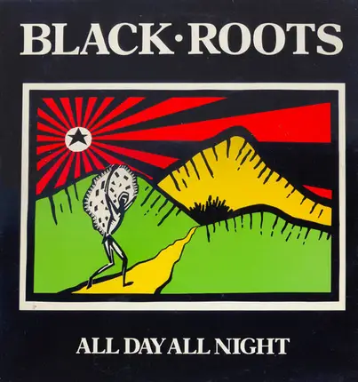 Black Roots - All Day All Night