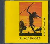 Black Roots - Natural Reaction