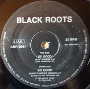 Black Roots - So Good