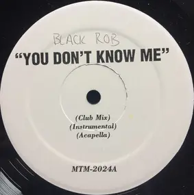 Black Rob - You Don't Know Me / Stay Schemin / Why, Why, Why